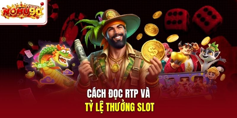 Cách đọc RTP và tỷ lệ thưởng slot