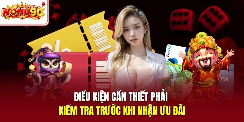 Điều kiện cần thiết phải kiểm tra trước khi nhận ưu đãi