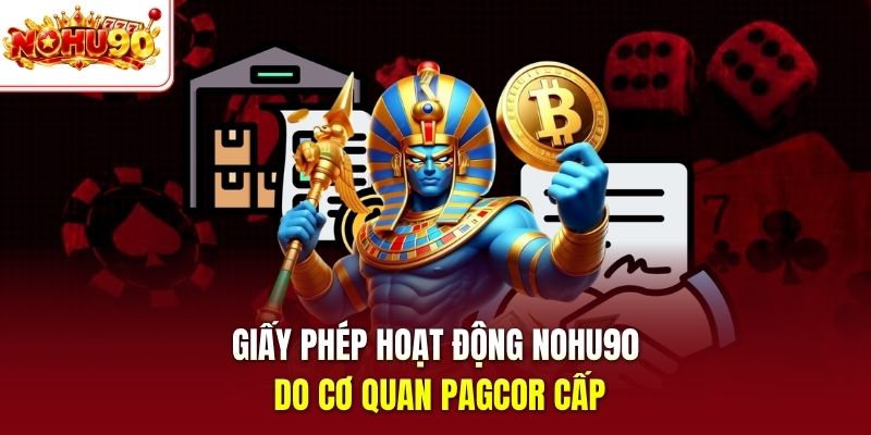Giấy phép hoạt động nohu90 do cơ quan PAGCOR cấp