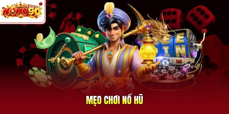 Mẹo chơi nổ hũ