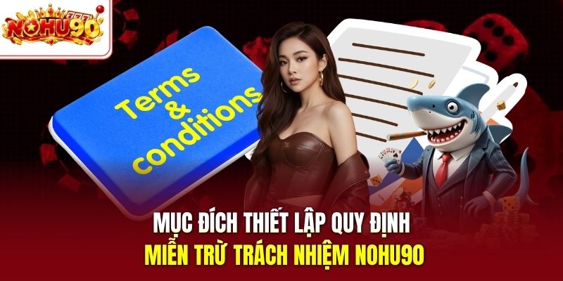 Mục đích thiết lập quy định miễn trừ trách nhiệm nohu90