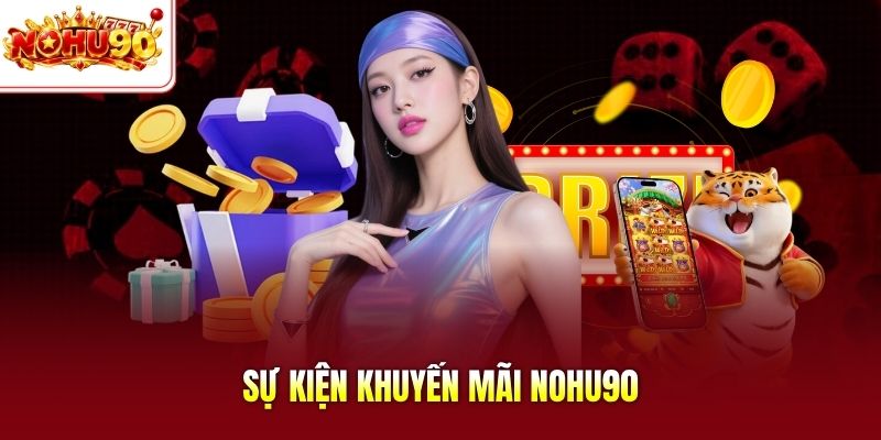 Sự kiện khuyến mãi Nohu90