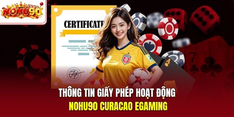 Thông tin giấy phép hoạt động nohu90 Curacao eGaming