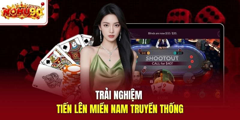 Trải nghiệm Tiến Lên Miền Nam truyền thống